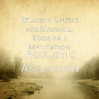 Relaxing Guitar for Massage, Yoga and Meditation - Acoustic Ascension artwork