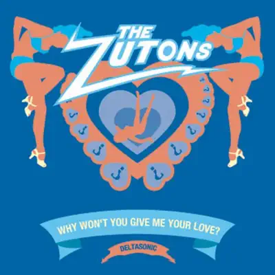 Why Won't You Give Me Your Love? - Single - The Zutons