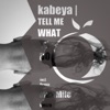 Kabeya - Tell Me What To Do (Original Mix)