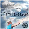 Dreamer (Remixes) [feat. Kediva] - EP album lyrics, reviews, download
