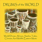 World Drums: African, Samba, Taiko, Chinese and Middle Eastern Music artwork