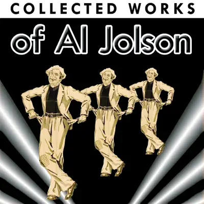 Collected Works Of Al Jolson - Al Jolson