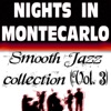 Nights In Montecarlo - Smooth Jazz Collection, Vol. 3