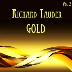 Richard Tauber Gold Vol. II - Richard Tauber Richard Tauber Gold Vol. II - Richard Tauber