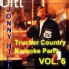 Trucker Country Karaoke Party With Jonny Hill, Vol. 6 (Playbacks & Vocals), 2008
