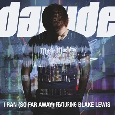 I Ran (So Far Away) [feat. Blake Lewis] - Darude