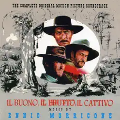 Il buono, il brutto, il cattivo (The Good, the Bad & the Ugly) [The Complete Original Motion Picture Soundtrack] - Ennio Morricone