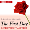 A Dozen Red Roses: The First Day (Unabridged) - Christina Rossetti