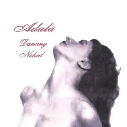 Dancing Naked - Adala