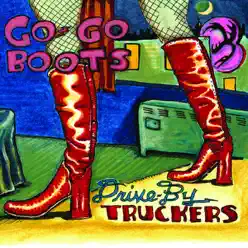 Go Go Boots (Deluxe Edition) - Drive-By Truckers
