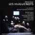 Les Huguenots: IX. Act I, Morceau d'ensemble - Mais quelle est donc cette belle? (Live) song reviews