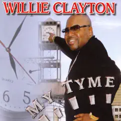 My Tyme by Willie Clayton album reviews, ratings, credits