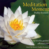 Meditation Moment - Dudley Evenson