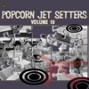 Popcorn Jet Setters Vol. 10