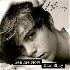 See Me Now - Dani Shay