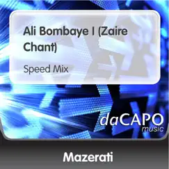 Ali Bombaye I (Zaire Chant) [Speed Mix] - Single by Mazerati album reviews, ratings, credits