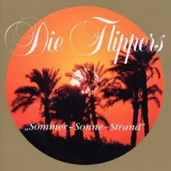 Sommer, Sonne, Strand - Die Flippers Sommer, Sonne, Strand - Die Flippers