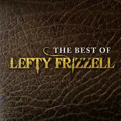 The Best of Lefty Frizzell - Lefty Frizzell