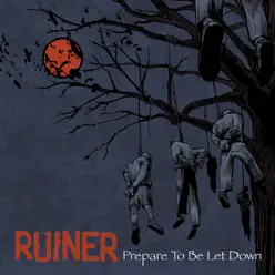 Prepare to Be Let Down - Ruiner