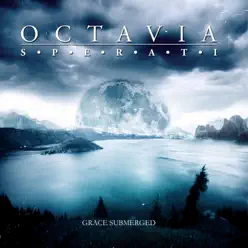 Grace Submerged - Octavia Sperati