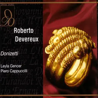 Donizetti: Roberto Devereux by Leyla Gencer & Piero Cappuccilli album reviews, ratings, credits