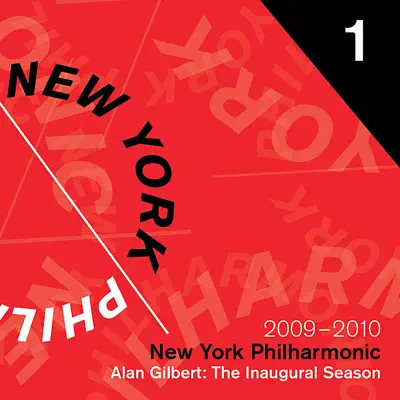 The Alan Gilbert Era Begins: The Inaugural Season, 2009 - 2010 - New York Philharmonic