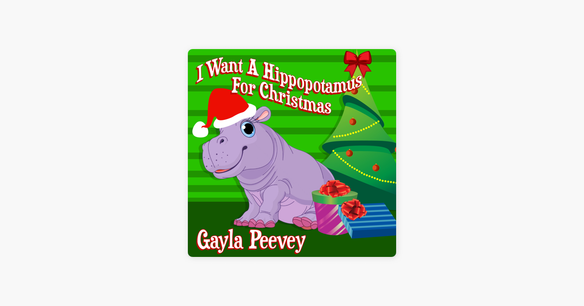 i want a hippopotamus for christmas ep by gayla peevey on apple music - All I Want For Christmas Is A Hippopotamus Ringtone i want a hippopotamus for christmas ep by gayla peevey on apple music - All I Want For Christmas Is A Hippopotamus Ringtone