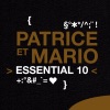 Essential 10: Patrice et Mario