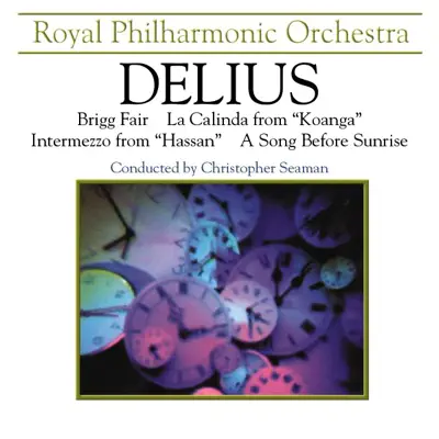 Delius: Brigg Fair & A Song Before Sunrise - Royal Philharmonic Orchestra