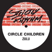 Circle Children - Zulu (Change Mix)