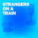 Lux Radio Theatre - Strangers on a Train: Classic Movies on the Radio