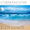 Lounge Session, Vol. 1 (Clubtelevision, selected by Alain Ducroix) album lyrics, reviews, download