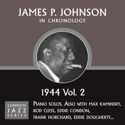 Complete Jazz Series 1944 - James P. Johnson Complete Jazz Series 1944 - James P. Johnson