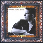 Bryan Paul Bell - Devil's Gotta Dance