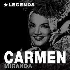 Legends (Remastered) - Carmen Miranda
