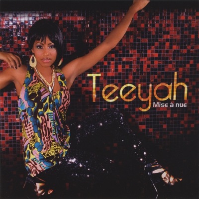 Mise A Nue - Teeyah