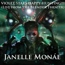 Violet Stars Happy Hunting! (Live At the Blender Theater) - Single - Janelle Monáe