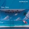 Jazz Moods - Cool: Stan Getz, 2004