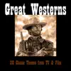 Great Westerns album lyrics, reviews, download