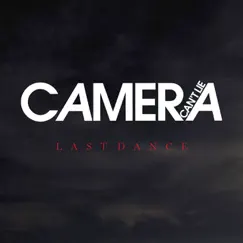 Last Dance - Single by Camera Can't Lie album reviews, ratings, credits