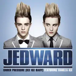 Under Pressure (Ice Ice Baby) [feat. Vanilla Ice] - Single - Jedward