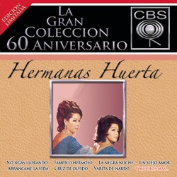 Hermanas Huerta - Lloraremos los Dos