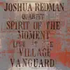 Spirit of the Moment: Live At the Village Vanguard album lyrics, reviews, download