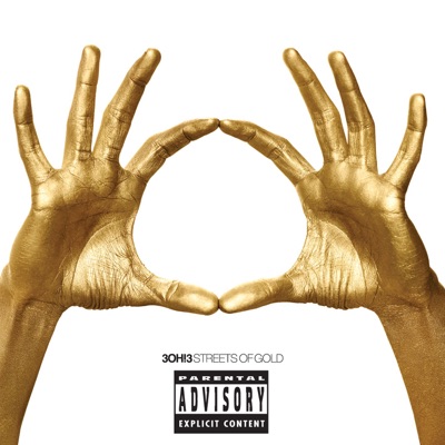 Streets of Gold (Explicit) - 3oh!3