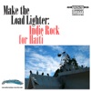 Make The Load Lighter: Indie Rock For Haiti, 2010