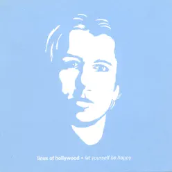 Let Yourself Be Happy - Linus of Hollywood