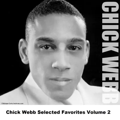 Chick Webb Selected Favorites, Vol. 2 - Chick Webb