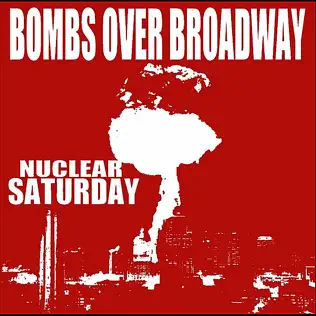 Album herunterladen Bombs Over Broadway - Nuclear Saturday