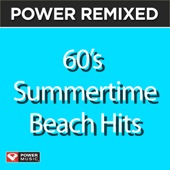 Power Remixed: 60's Summertime Beach Hits (DJ Friendly Full Length Mixes) artwork