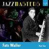 Jazzmasters Vol 8 - Fats Waller - Part 2